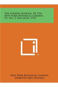 The Garden Journal of the New York Botanical Garden, V1, No. 3, May-June, 1951