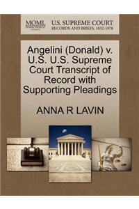 Angelini (Donald) V. U.S. U.S. Supreme Court Transcript of Record with Supporting Pleadings