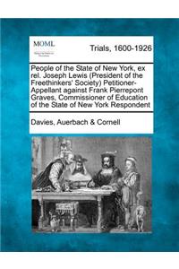 People of the State of New York, Ex Rel. Joseph Lewis (President of the Freethinkers' Society) Petitioner-Appellant Against Frank Pierrepont Graves, Commissioner of Education of the State of New York Respondent