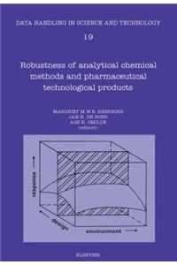 Robustness of Analytical Chemical Methods and Pharmaceutical Technological Products