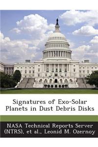 Signatures of Exo-Solar Planets in Dust Debris Disks