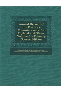 Annual Report of the Poor Law Commissioners for England and Wales, Volume 8