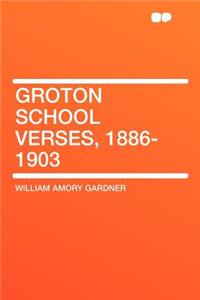 Groton School Verses, 1886-1903