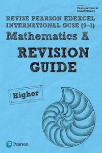 Pearson Edexcel International GCSE Maths A (Higher) Revision Guide - for 2025, 2026 exams