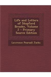 Life and Letters of Stopford Brooke, Volume 2