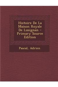 Histoire De La Maison Royale De Lusignan