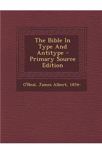 The Bible in Type and Antitype