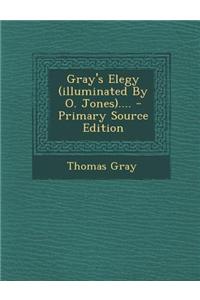 Gray's Elegy (Illuminated by O. Jones)....