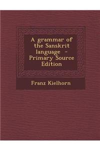 A Grammar of the Sanskrit Language