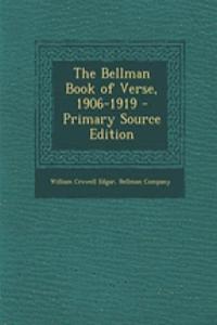 The Bellman Book of Verse, 1906-1919 - Primary Source Edition