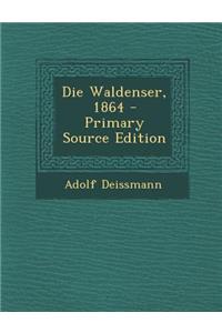 Die Waldenser, 1864 - Primary Source Edition