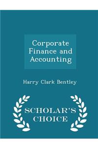 Corporate Finance and Accounting - Scholar's Choice Edition