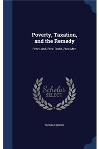 Poverty, Taxation, and the Remedy