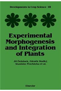 Experimental Morphogenesis and Integration of Plants