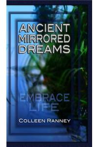 Ancient Mirrored Dreams