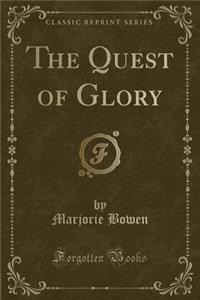 The Quest of Glory (Classic Reprint)