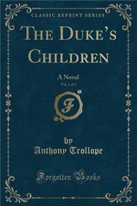 The Duke's Children, Vol. 3 of 3