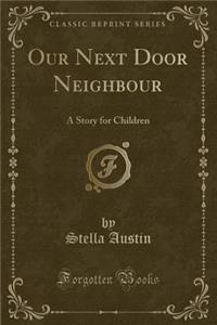 Our Next Door Neighbour