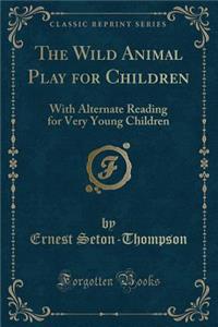 The Wild Animal Play for Children