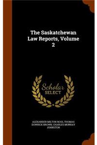 The Saskatchewan Law Reports, Volume 2