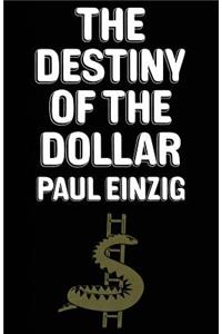 Destiny of the Dollar