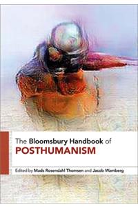 Bloomsbury Handbook of Posthumanism