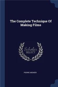 Complete Technique Of Making Films
