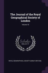 Journal of the Royal Geographical Society of London; Volume 10