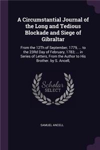 Circumstantial Journal of the Long and Tedious Blockade and Siege of Gibraltar