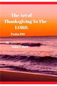 The Art of Thanksgiving To The LORD.