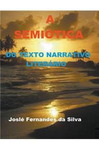 A Semiótica do Texto Narrativo Literário