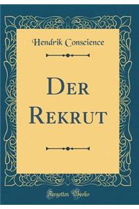 Der Rekrut (Classic Reprint)