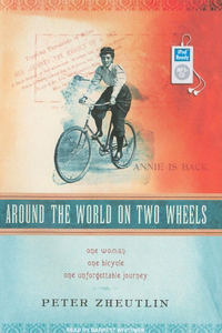 Around the World on Two Wheels: One Woman, One Bicycle, One Unforgettable Journey