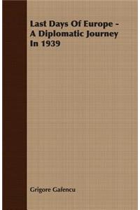Last Days of Europe - A Diplomatic Journey in 1939
