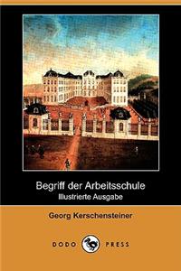 Begriff Der Arbeitsschule (Illustrierte Ausgabe) (Dodo Press)