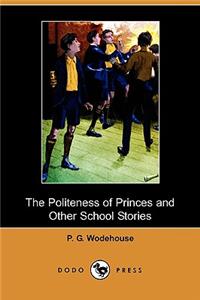 Politeness of Princes and Other School Stories (Dodo Press)