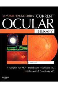 Roy and Fraunfelder's Current Ocular Therapy