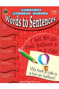 Building Writing Skills: Words to Sentences