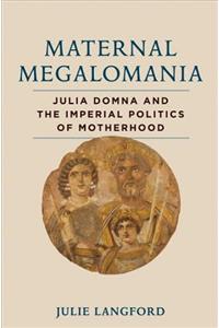 Maternal Megalomania