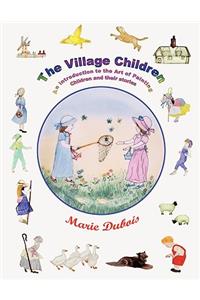 Village Children, an Introduction to the Art of Painting Children and Their Stories
