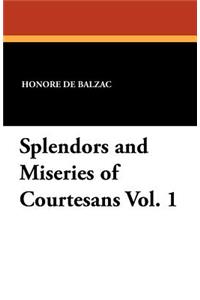Splendors and Miseries of Courtesans Vol. 1