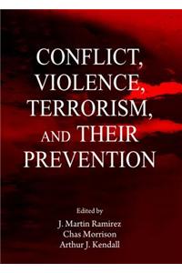 Conflict, Violence, Terrorism, and Their Prevention
