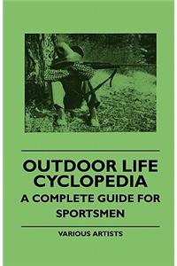 Outdoor Life Cyclopedia - A Complete Guide for Sportsmen