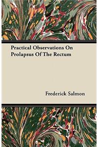 Practical Observations On Prolapsus Of The Rectum