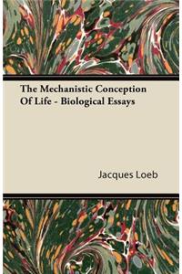 Mechanistic Conception of Life - Biological Essays