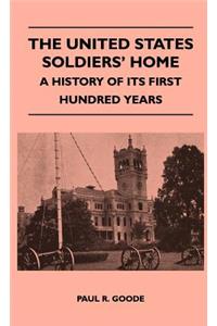 United States Soldiers' Home - A History of Its First Hundred Years