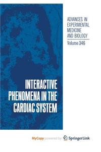 Interactive Phenomena in the Cardiac System