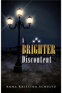 Brighter Discontent