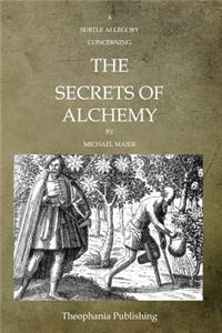 Subtle Allegory Concerning The Secrets Of Alchemy