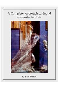 A Complete Approach to Sound for the Modern Saxophonist